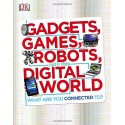 Gadgets, Games, Robots And The Digital World