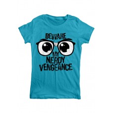 Beware My Nerdy Vengence