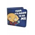 Family Guy Stewie Good To Be Me Bi-folding